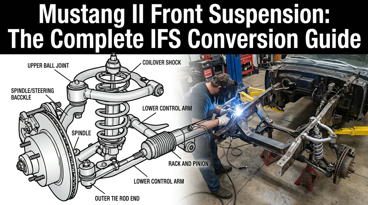 Mustang II Front Suspension: The Complete IFS Conversion Guide